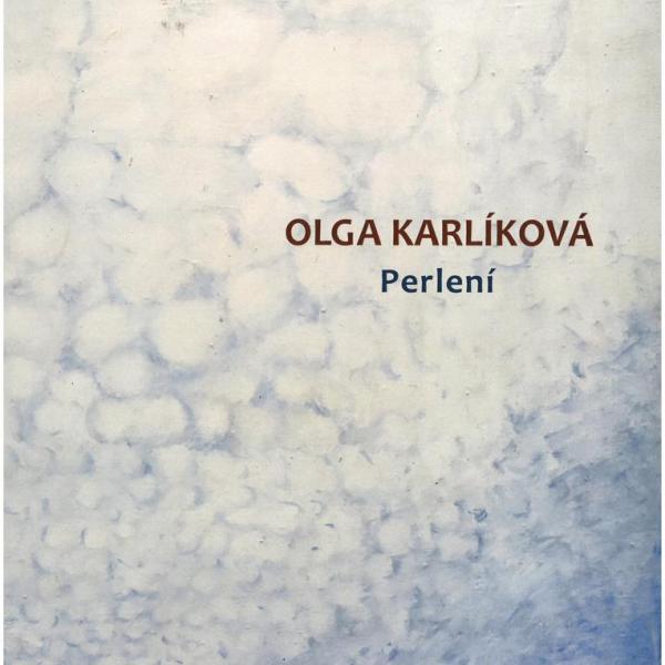 OLGA KARLÍKOVÁ: PERLENÍ